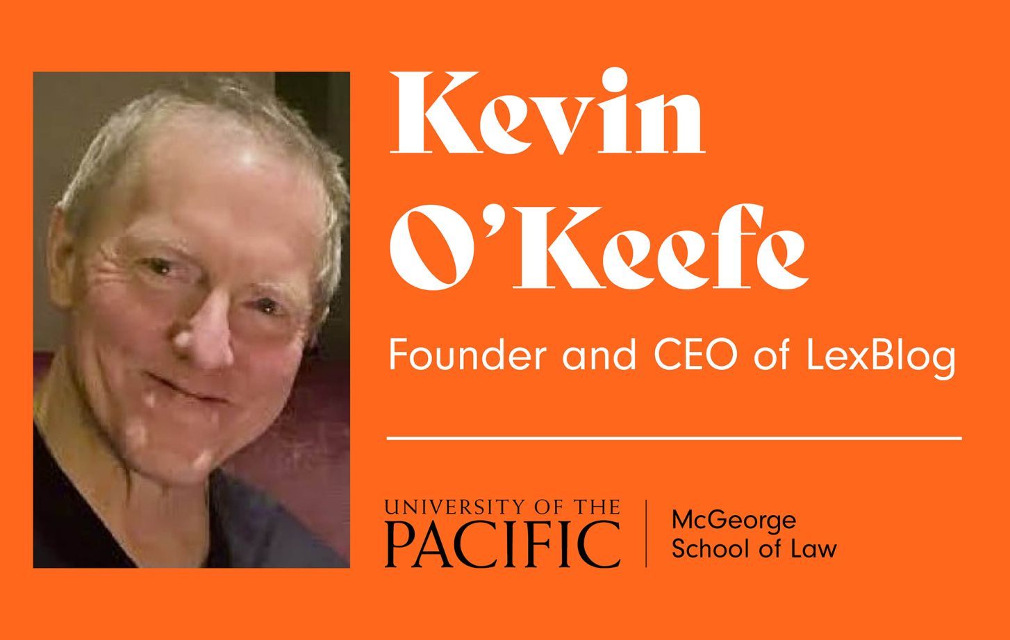 On the right is an image of Kevin O’Keefe. On the left, it says "Kevin O’Keefe Founder and CEO of LexBlog"