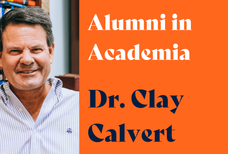 Alumni in Academia Dr. Clay Calvert